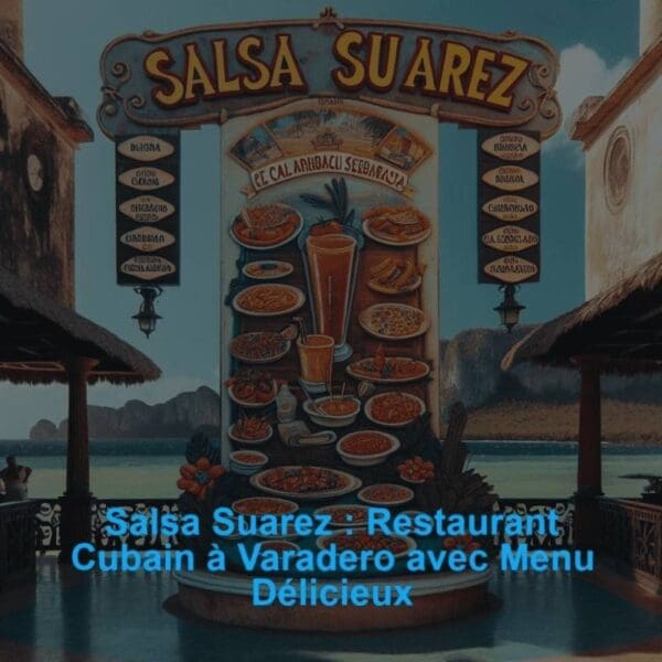 Salsa Suárez Restaurant-Bar à Varadero, adresse de cuisine fusion avec réservation et menu du jour à vérifier