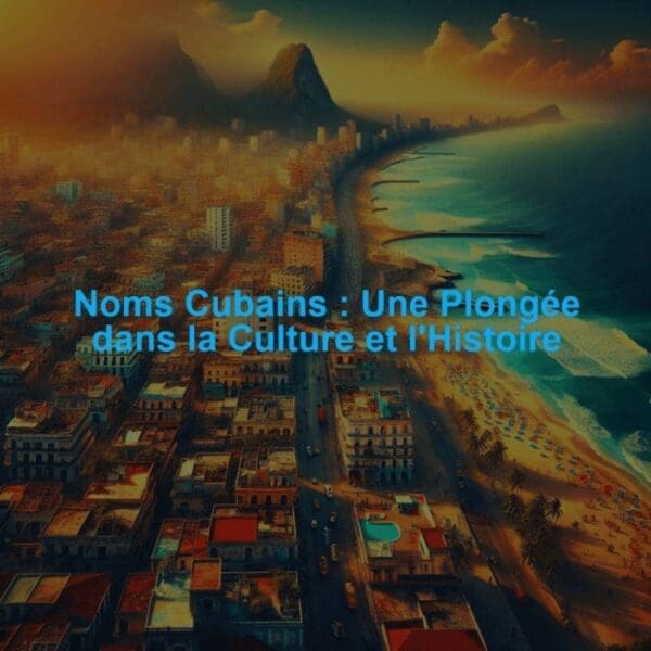 Prénoms et noms cubains avec deux noms de famille, surnoms et identité culturelle à Cuba
