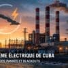 Centrale électrique cubaine et réseau de transport illustrant les pannes et blackouts à Cuba