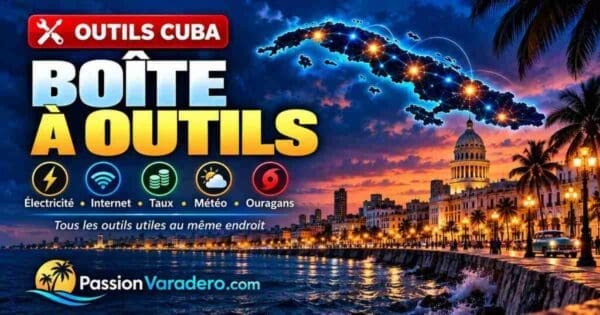 Outils Cuba : électricité, Internet, taux de change, météo et ouragans — Passion Varadero
